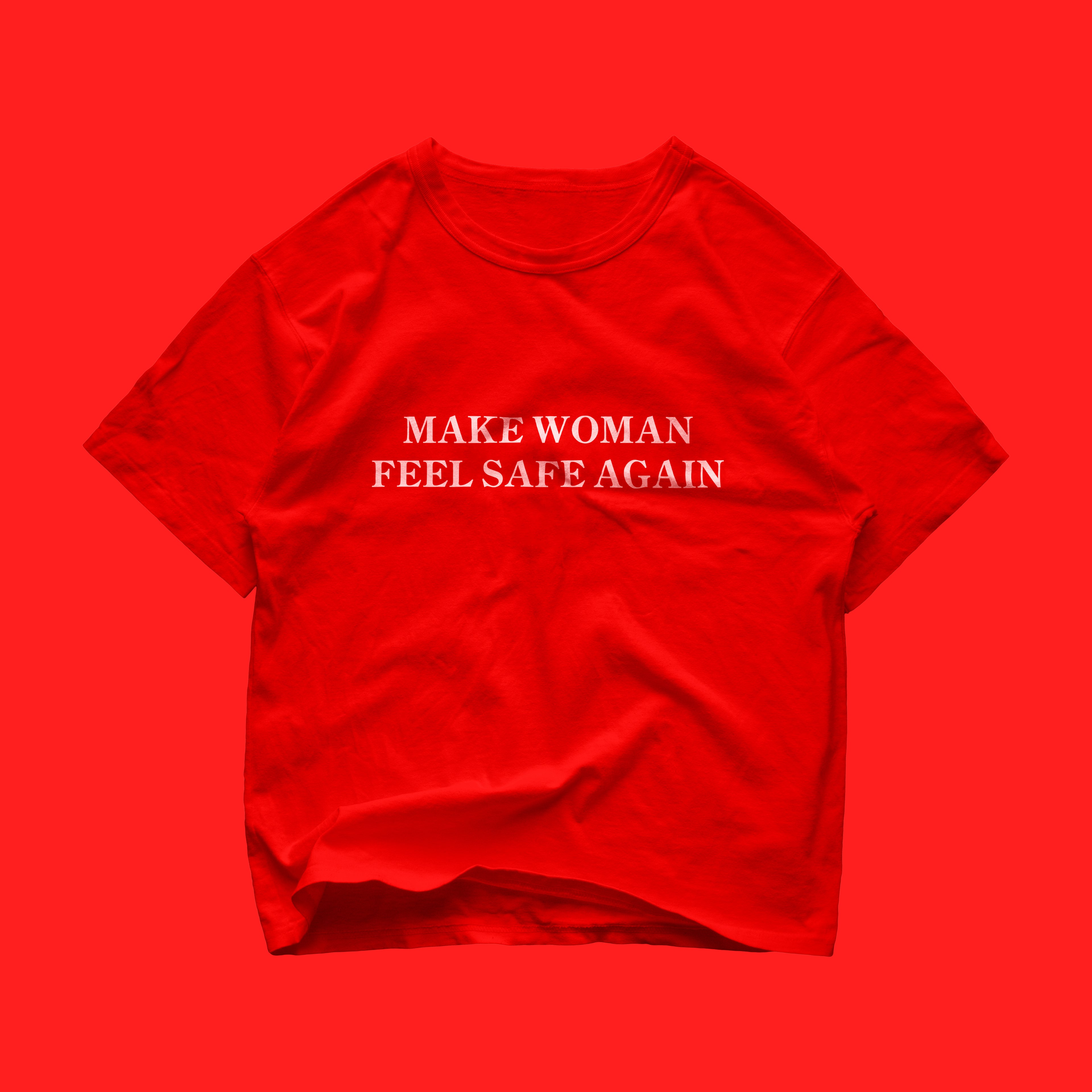 Make Women Feel Safe again T-Shirt